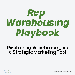 Rep Warehousing Playbook